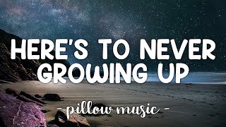 Here's To Never Growing Up - Avril Lavigne (Lyrics) 🎵