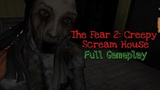 The Fear 2: Creepy Scream House Full Gameplay screenshot 1