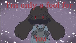 《I'm only a fool for you》-Animation-[Aukuhei] *BLOOD*