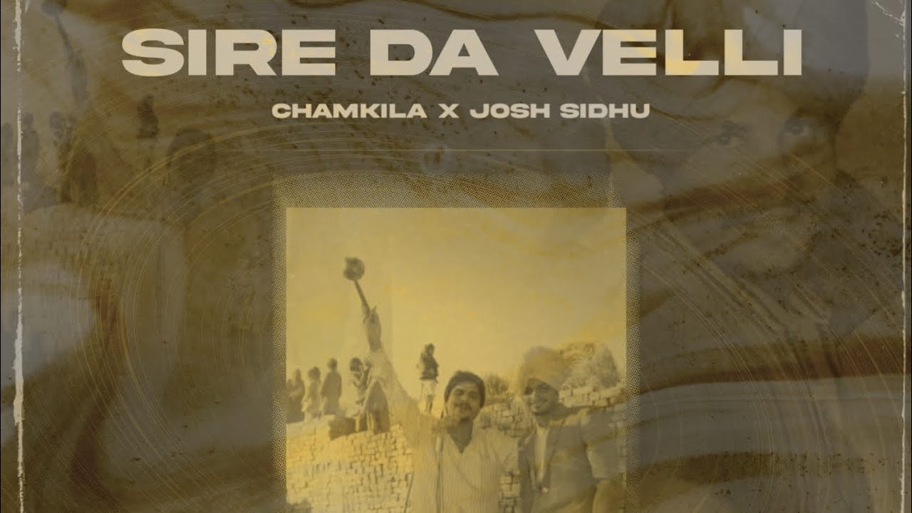 Download SIRE DA VELLI - CHAMKILA & AMARJOT X JOSH SIDHU