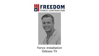 Fence installation Odessa, TX - Freedom Fence & Services