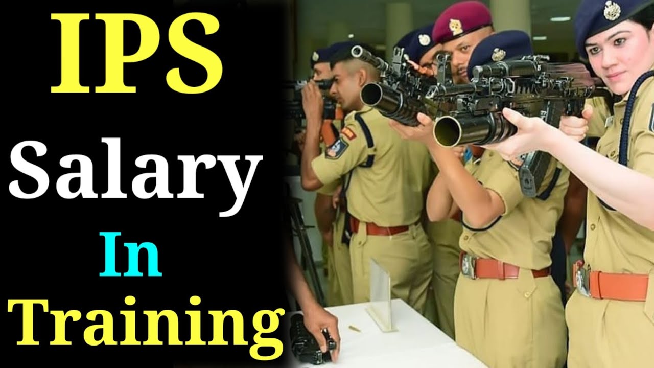 Salary of ips officer during training