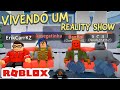 COMO É um REALITY SHOW no ROBLOX