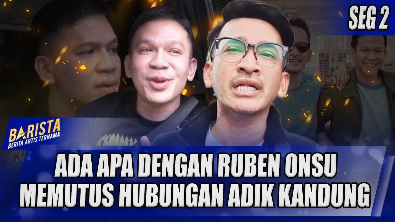 PENGAKUAN JORDI ONSU, ADA APA DENGAN RUBEN ONSU MEMUTUS HUBUNGAN DENGAN ADIK KANDUNG - BARISTA
