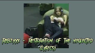 Rebzyyx - restoration of the neglected (Lyrics)