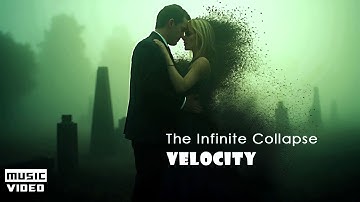 The Infinite Collapse - Velocity (Official Music Video) | Ethereal Alternative Pop