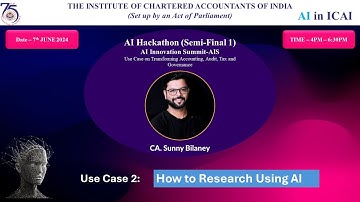 Hackathon Semi Final 1 (S1) - Use Case 2 | How to research using AI | CA. Sunny Bilaney