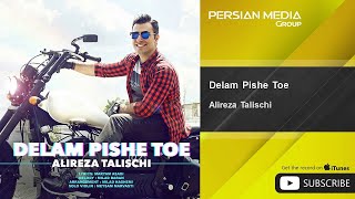 Alireza Talischi - Delam Pishe Toe