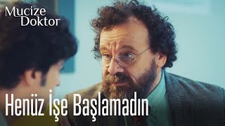 Henüz işe başlamadın