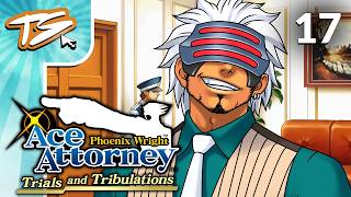 THE ULTIMATE FUMBLE! | Phoenix Wright: Ace Attorney Trials & Tribulations (BLIND) #17