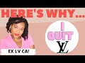 Part 2 - WHY I QUIT My Job At Louis Vuitton! Now A Former Lous Vuitton Employee!