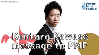 川瀬賢太郎さんからのメッセージ／Kentaro Kawase message to PMF