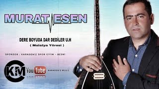 Murat Esen 2019 Dere Boyuda Dar Dediler U.h Resimi