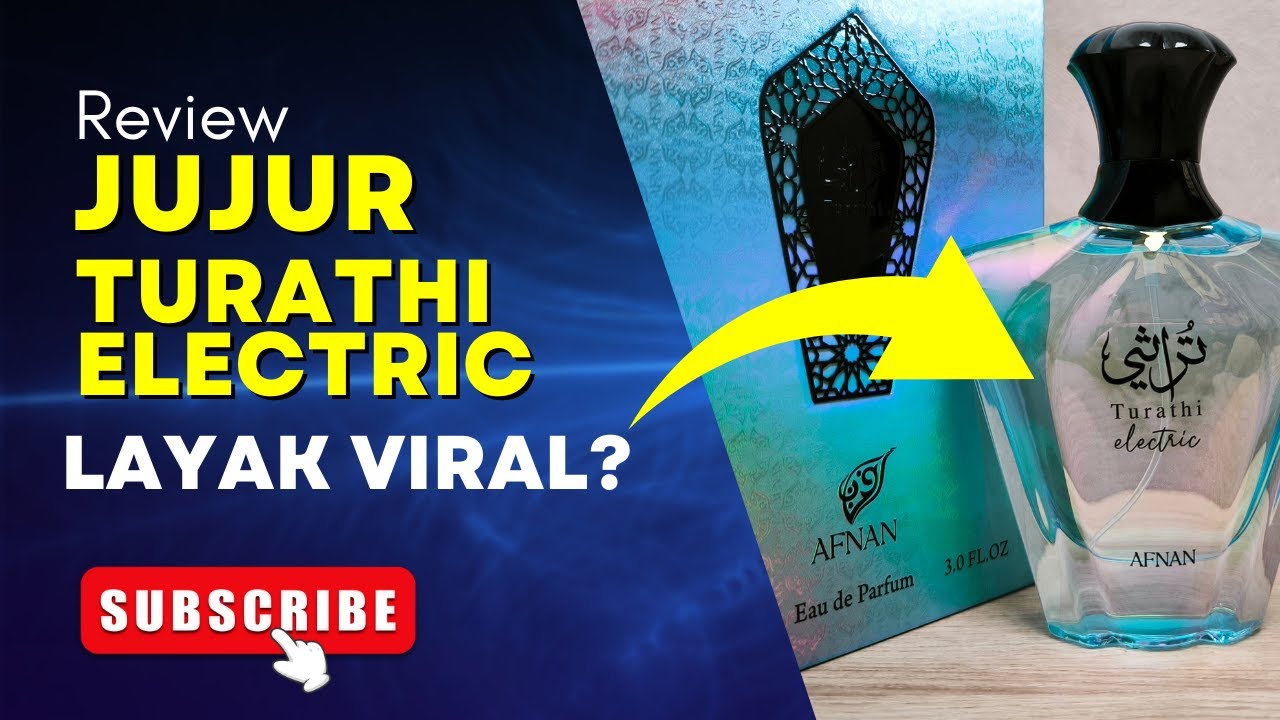 Review Parfum Afnan Turathi Electric Elektrik Viral Fresh Pria Wanita SOLVED PERFUME