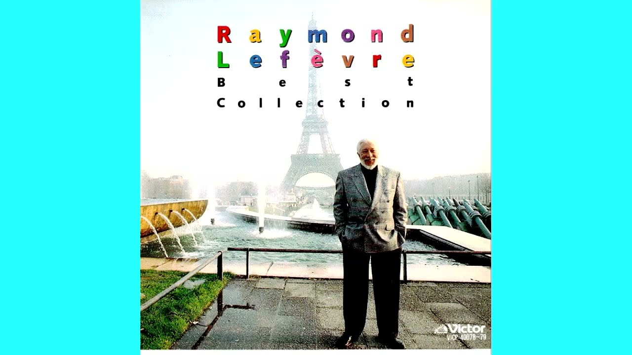 Raymond Lefevre Best Collection 1 レーモン・ルフェーブル - YouTube