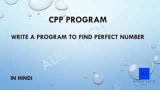 Write a Program to find Perfect Number| Logic Building | Hindi | Alien Tech | 2021