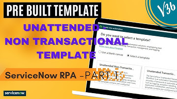 Unattended Non Transactional Template | Pre-Built Template | ServiceNow RPA #snow #servicenow #rpa