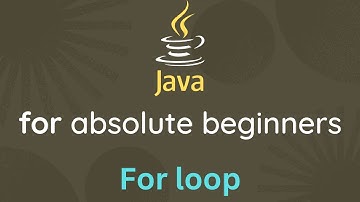 Java For Absolute Beginners - 07 - For loop