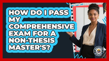 How Do I Pass My Comprehensive Exam For A Non-thesis Master