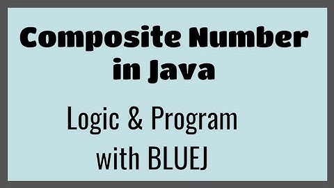 Composite number , Logic and Program in java
