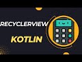 RecyclerView Tutorial in Kotlin Android Studio