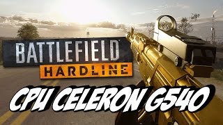 BF Hardline - Celeron G540 @ 2.5GHz