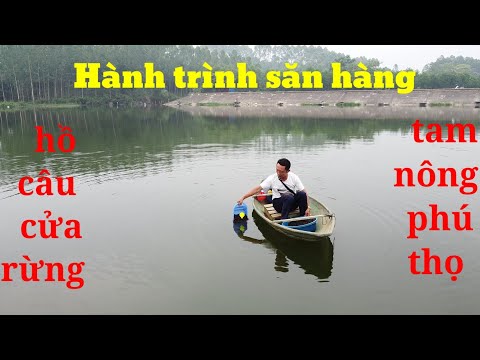 Câu Lục. Lần Đầu. Về Hồ Câu. Cửa Rừng. Phú Thọ