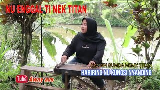 KACAPI SUNDA || NENK TITAN || HARIRING NU KUNGSI NYANDING