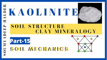 KAOLINITE [CLAY MINERALS] II Soil Structure & Clay Mineralogy II Soil Mechanics II Soumyadeep Halder