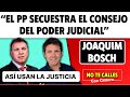 “El PP secuestra el Consejo del Poder Judicial”. Así se controla la Justicia en España. Juez Bosch