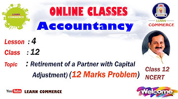 Accountancy | Capital Adjustment | Retirement of a Partner (12 Marks) | Class 12 Accounts