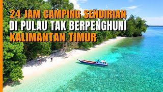 SOLO CAMPING 24 JAM SENDIRIAN DI PULAU TAK BERPENGHUNI KALIMANTAN TIMUR  - Exploring Pesisir Borneo