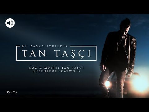 Tan Taşçı - Bi' Başka Ayrıldık (Official Audio)