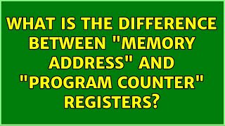 What is the difference between "Memory address" and "Program counter" registers?
