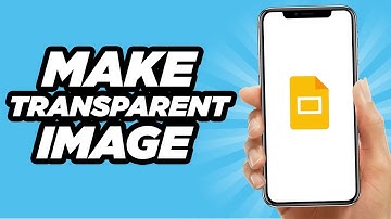 How To Make A Transparent Image Using Google Slides | Easy Tutorial (2025)