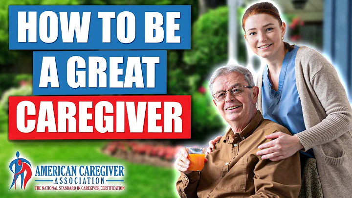 Top Tips on How to Be a Great Caregiver - Improve Your Caregiving Skills and Provide Better Care