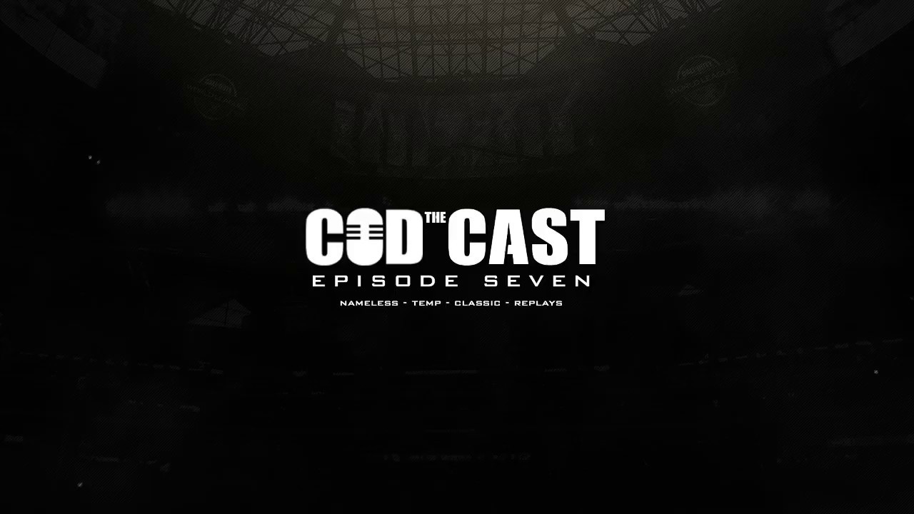 THE CODCAST #7 with CLASSIC, TEMP AND REPLAYS