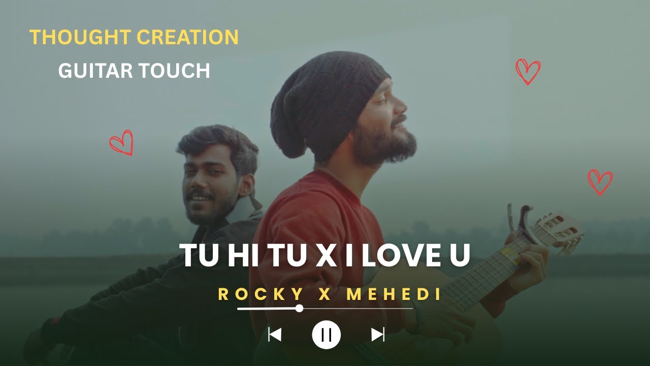 TUHI TU X I LOVE YOU COVER BY ROCKY & MEHEDI (movie-kick & bodyguard) cover guitar song 