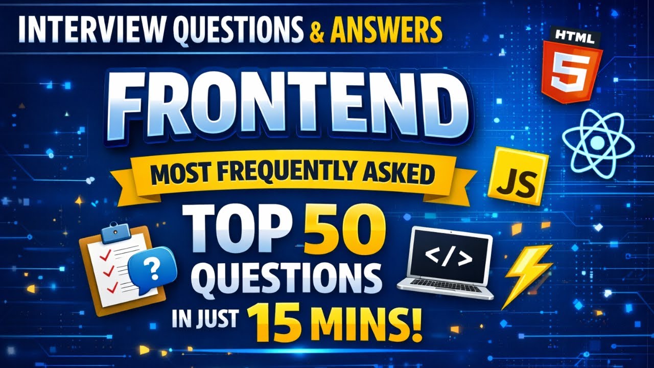 Frontend Interview Questions & Answers | 50 Questions in Just 15 Minutes