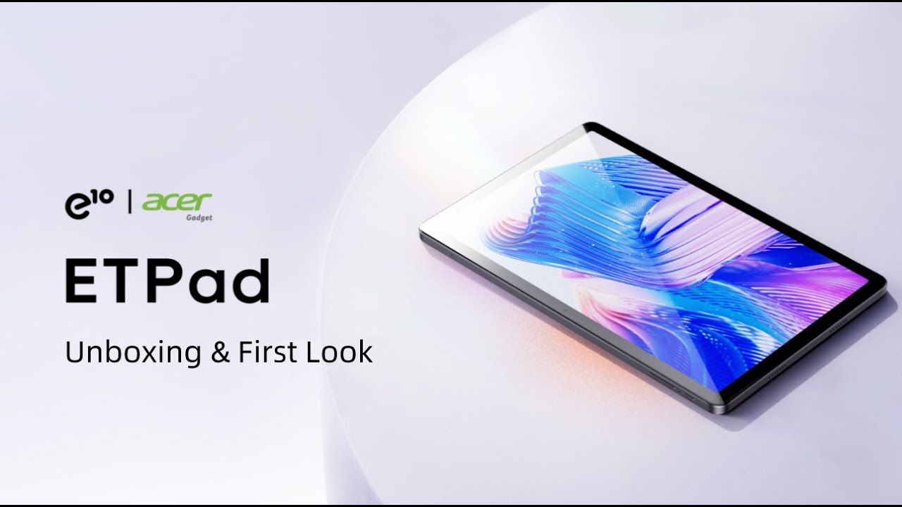 ETPad by CHUWI and Acer Gadget - Unboxing & First Look | 10.95