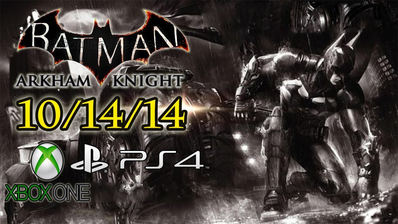 Batman Arkham Knight Release Date & NextGen Only YouTube