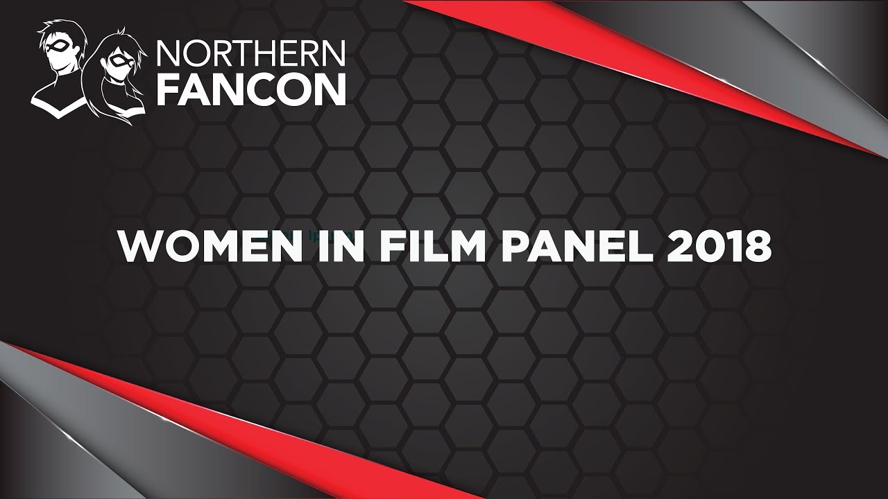 Women in Film panel at Northern FanCon 2018