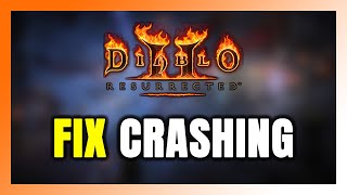 How to FIX Diablo II: Resurrected Crashing