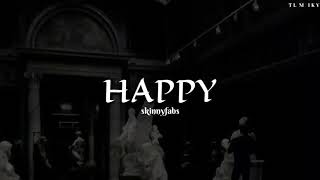 Video thumbnail of "HAPPY - Skinnyfabs (Lyrics)"