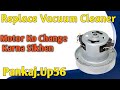 Replace Motor Hitachi Vacuum Cleaner/Pankaj.Up56