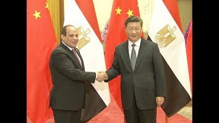 Chinese President Xi Jinping Meets Egyptian President on Bilateral Ties