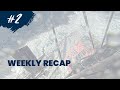 #02 - Weekly Recap
