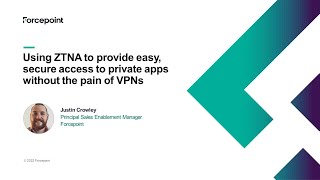 Using ZTNA to provide secure access to private apps without the pain of VPN | Forcepoint SASE Demos