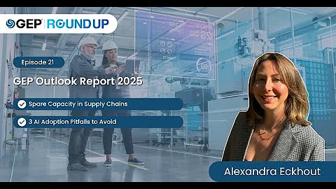 GEP Outlook Report 2025, Fixing Blind Spots in Direct Sourcing and More | GEP RoundUp 21