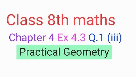 Class 8th maths | Chapter 4 | practical geometry Ex 4.3 Q1 iii) parallelogram HEAR